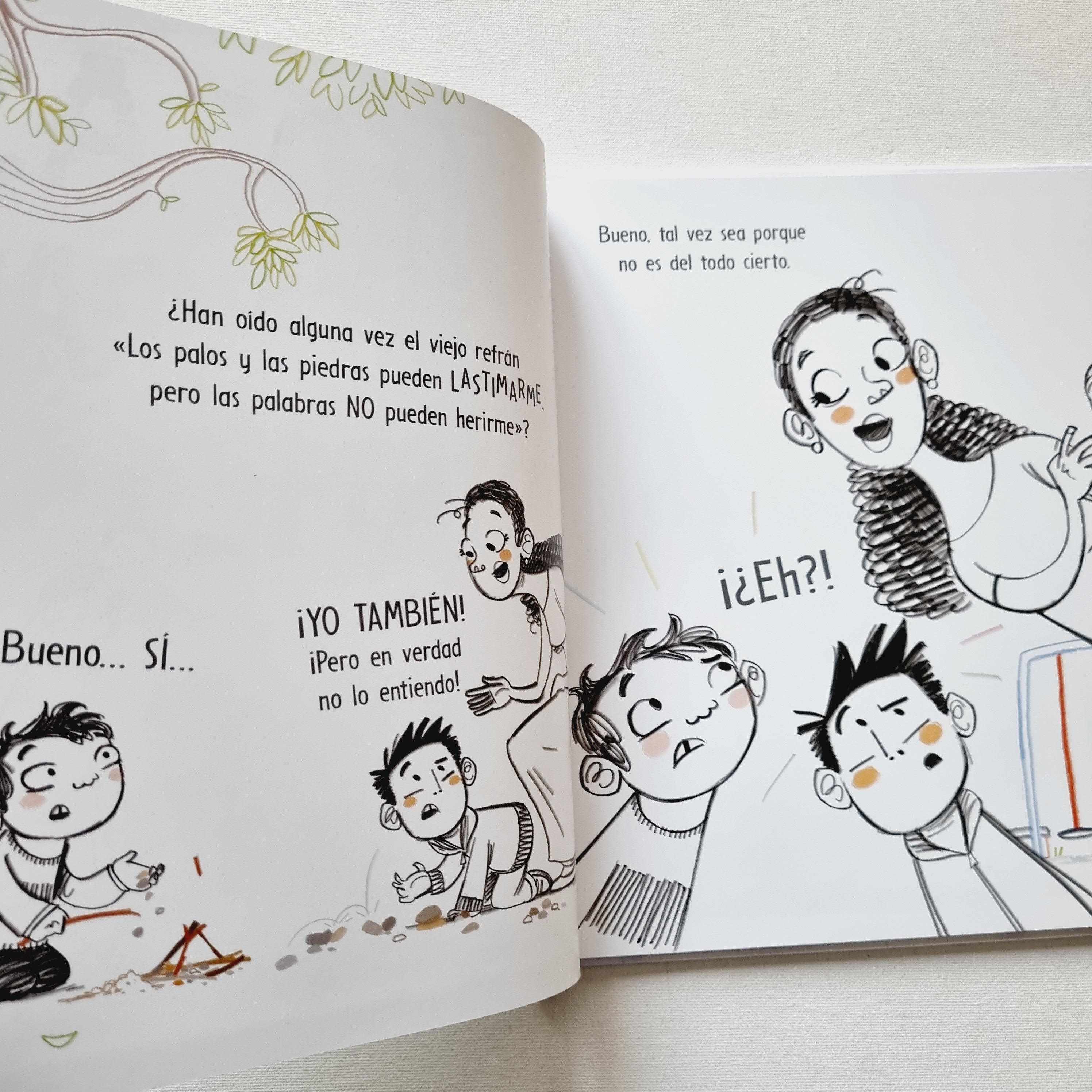 Los palos y las piedras pueden lastimarme, pero las palabras (no) pueden herirme Los palos y las piedras pueden lastimarme, pero las palabras (no) pueden herirme